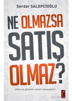 Ne Olmazsa satış Olmaz?