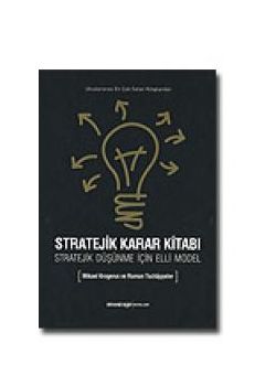 Stratejik Karar Kitabı  Stratejik Düşünme İçin Elli Model