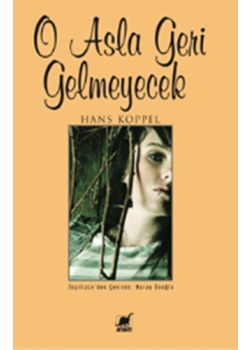 O Asla Geri Gelmeyecek