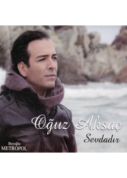 Sevdadır Oğuz Aksaç