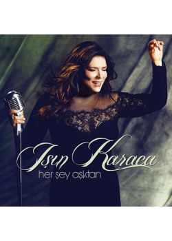 Her Şey Aşktan Işın Karaca