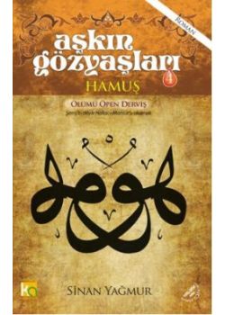 Aşkın Gözyaşları 4  Hamuş  Ölümü Öpen Derviş