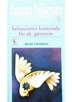 Kelepçemin Karasinda Bir Ak Güvercin  Hasan Hüseyin