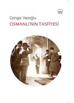 Osmanlı'nın Tasfiyesi