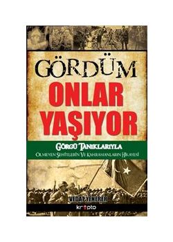 Gördüm Onlar Yaşıyor