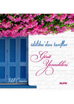 Girit Yemekleri - İdilika'dan Tarifler (Ciltli)