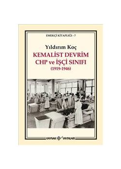 Kemalist Devrim  CHP ve İşçi Sınıfı 1919-1946