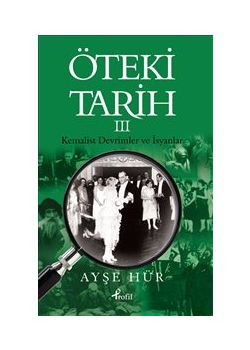 Öteki Tarih 3 : Kemalist Devrimler ve İsyanlar