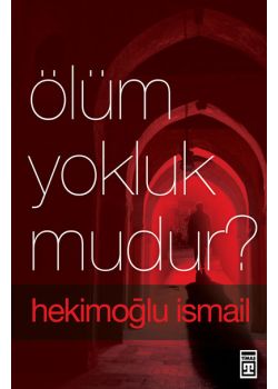 Ölüm Yokluk mudur?