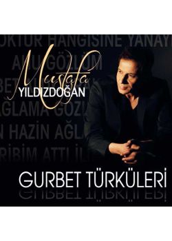 Gurbet Türküleri Mustafa Yıldızdoğan