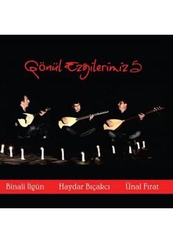 Gönül Ezgilerimiz 5  Binali İlgün, Ünal Fırat