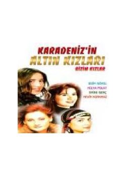 Karadeniz’in Altın Kızları  Bizim Kızlar Hülya Polat, Emine Genç, Nevin Korkmaz