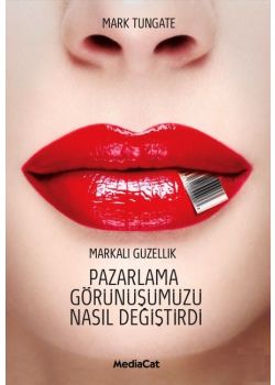 Pazarlama Görünüşümüzü  Nasıl Değiştirdi - Markalı Güzellik