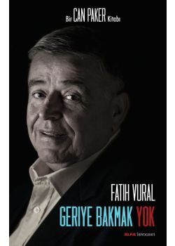 Geriye Bakmak Yok  Bir Can Paker Kitabı