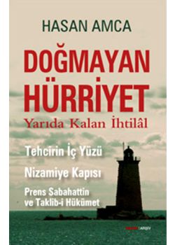 Doğmayan Hürriyet  Yarıda Kalan İhtilal