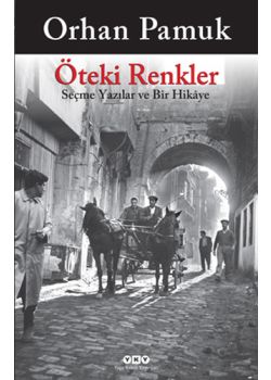 Öteki Renkler - Seçme Yazılar ve Bir Hikaye