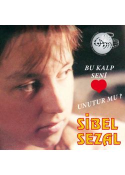 Bu Kalp Seni Unutur Mu?  Sibel Sezal