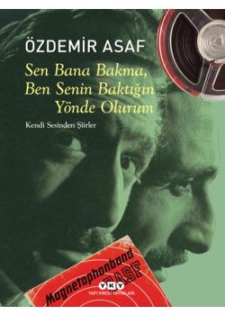 Sen Bana Bakma, Ben Senin Baktığın Yönde Olurum