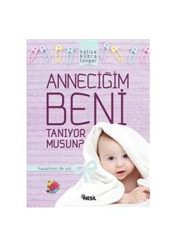 Anneciğim Beni Tanıyor musun