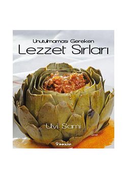 Unutulmaması Gereken  Lezzet Sırları