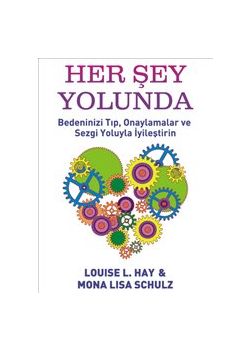 Her Şey Yolunda  Bedeninizi Tıp  Onaylamalar ve  Sezgi Yoluyla  İyileştirin