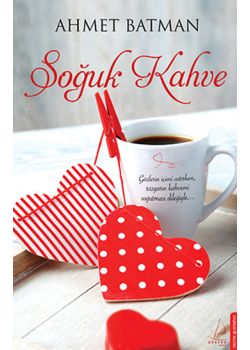 Soğuk Kahve  O Mendiller Hep Canınızın  Yandığı Yerlerde...