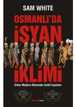 Osmanlı'da İsyan İklimi  Erken Modern Dönemde  Celâli İsyanları