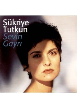 Sevin Gayri Şükriye Tutkun