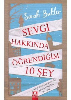 Sevgi Hakkında  Öğrendiğim 10 Şey  (Sevgi, Hasret ve Aileye  Dair Yürekleri Burkan  Bir Öykü)