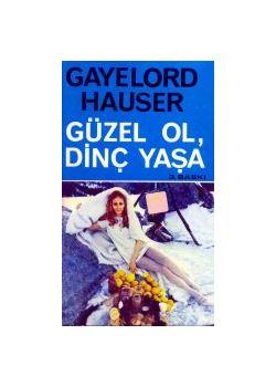 Güzel Ol Dinç Yaşa