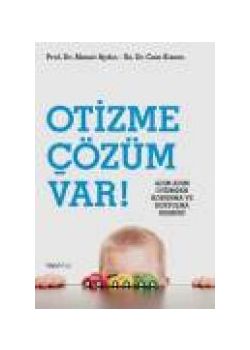 Otizme Çözüm Var  Adım Adım Korunma ve  Kurtulma Rehberi