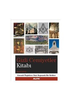 Gizli Cemiyetler Kitabı  Gizemli Örgütlere  Dair Kapsamlı Bir Rehber  (Ciltli)