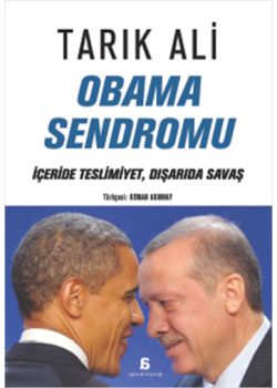 Obama Sendromu  İçeride Teslimiyet,  Dışarıda Savaş