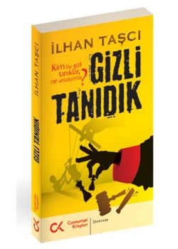 Gizli Tanıdık  Kim Bu Gizli Tanıklar,  Ne Anlatıyorlar?