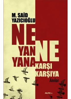 Ne Yan Yana, Ne Karşı Karşıya