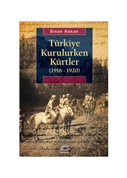 Türkiye Kurulurken Kürtler  1916-1920