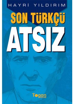 Son Türkçü Atsız