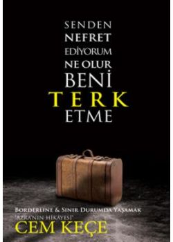 Senden Nefret  Ediyorum  Ne Olur Beni  Terk Etme