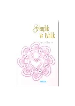 Gençlik ve Evlilik - Yusuf Özcan