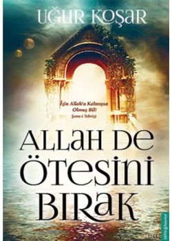 Allah De Ötesini Bırak