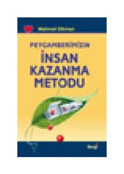 Peygamberimizin Insan Kazanma Metodu