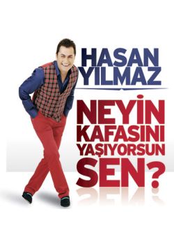 Neyin Kafasını Yaşıyorsun Sen Hasan Yılmaz