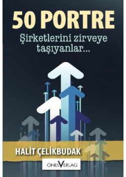 50 Portre  Şirketlerini Zirveye Taşıyanlar