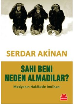 Sahi Beni Neden Almadılar?