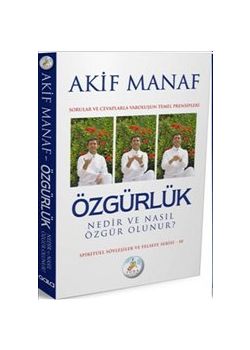 Özgürlük Nedir ve  Nasıl Özgür Olunur?