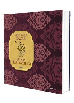 Piri Reis ve Kristof Kolomb Öncesi İslam Haritaları