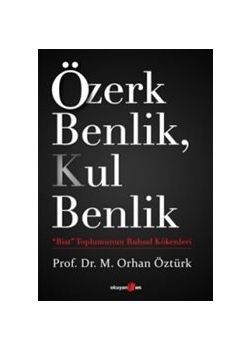 Özerk Benlik  Kul Benlik