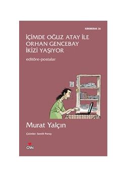 İçimde Oğuz Atay İle  Orhan Gencebay İkizi Yaşıyor