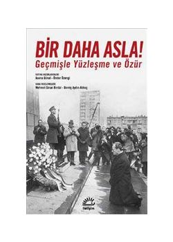 Bir Daha Asla  Geçmişle Yüzleşme ve Özür