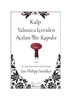 Kalp Yalnızca  İçeriden Açılan  Bir Kapıdır